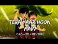 Download Lagu Tera Yaar Hoon Main [Slowed+Reverb]Lyrical - Arijit singh || Musiclovers | Textaudio