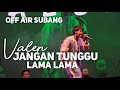 Lagu JANGAN TUNGGU LAMA LAMA - VALEN DA 7 - LIVE OFF AIR RANS CARNIVAL ALUN ALUN SUBANG 