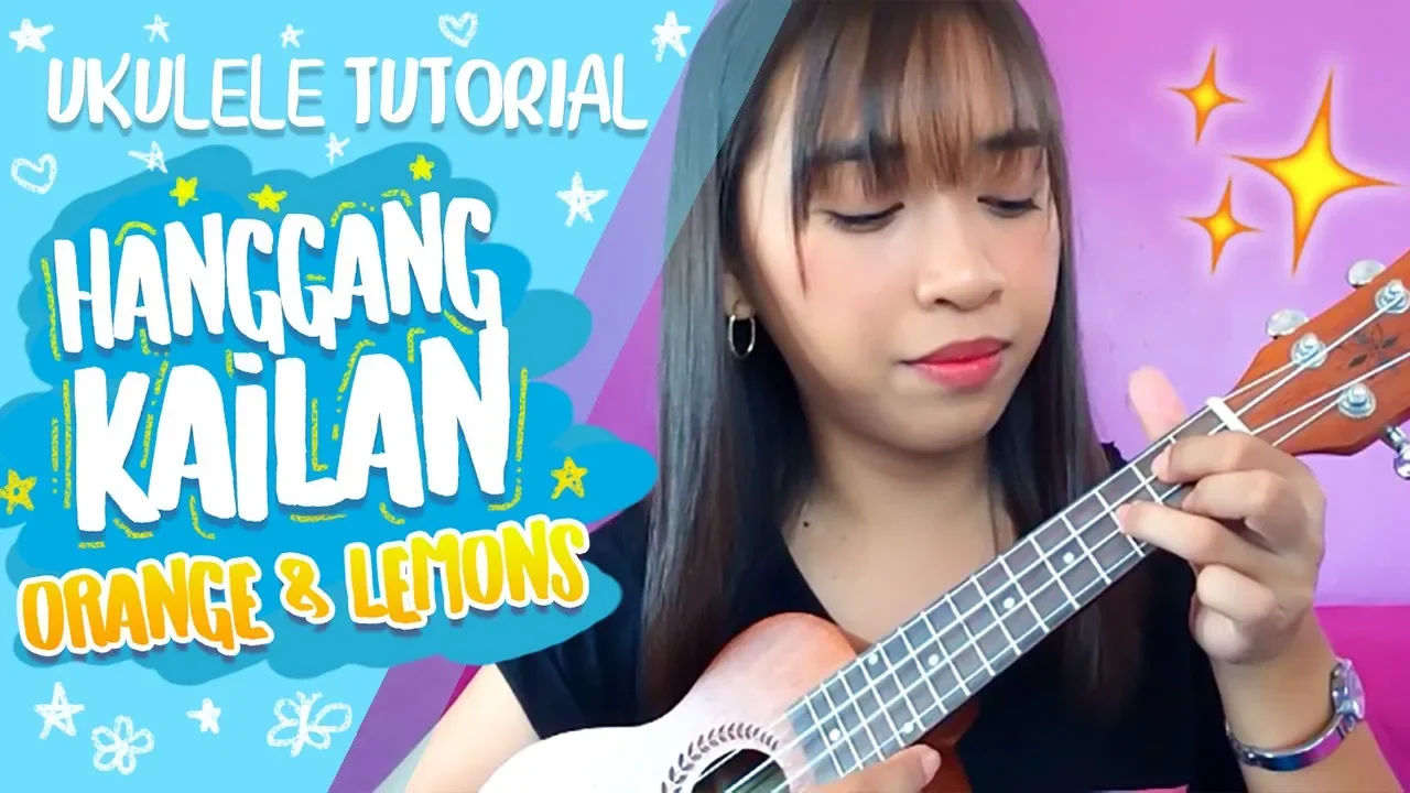 Hanggang Kailan (Orange and Lemons)- Ukulele Tutorial