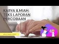 Download Lagu KARYA ILMIAH: TEKS LAPORAN PERCOBAAN | MEDIA PEMBELAJARAN BAHASA INDONESIA