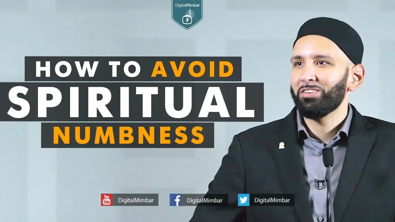 How to Avoid Spiritual Numbness - Omar Sulaiman