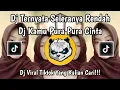 Lagu DJ EH TERNYATA SELERANYA RENDAH || DJ KAMU PURA PURA CINTA VIRAL TIKTOK TERBARU 2026