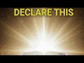 Declare This Today and Watch God Move Powerful Biblical Declarations
