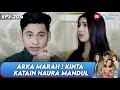 Download Lagu MULUTNYA PEDES, ARKA MARAH ! KINTA KATAIN NAURA MANDUL | ANUGERAH CINTA | EPS 204 | (1/5)