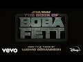 Download Lagu Ludwig Göransson - The Book of Boba Fett theme song 10 Hours
