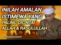 Download Lagu Inilah Amalan Istimewa Yang Paling Dicintai Allah Dan Rasulullah 