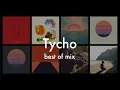 Download Lagu Tycho | Dj Mix 45 Tracks | 2024