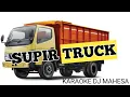 Lagu SUPIR TRUCK KARAOKE VERSION