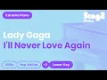 Download Lagu Lady Gaga | A Star Is Born - I'll Never Love Again (Lower Key) Piano Karaoke