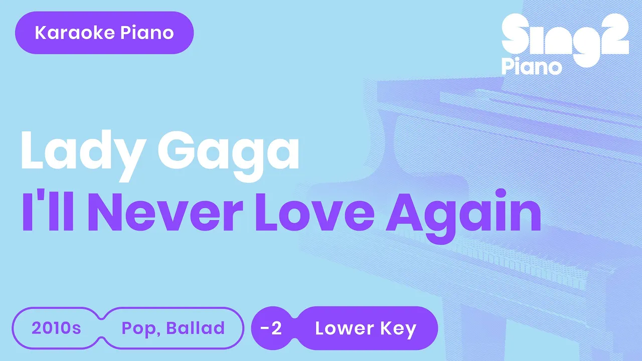 Lady Gaga | A Star Is Born - I'll Never Love Again (Lower Key) Piano Karaoke