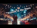 Download Lagu Written in the Stars | Enchanting Love Song with Lyrics \u0026 Melody\