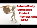 Summarize product reviews with GPT-3 fast and easy get product insights and improvements fast