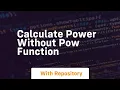 calculate power without pow function