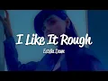Download Lagu Estella Dawn - I Like It Rough (Lyrics)