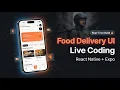 Build a Food Delivery App UI in React Native Expo Live Coding