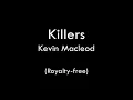 Download Lagu Killers - Kevin Macleod