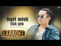 Download Lagu KARAOKE | TUYỆT MỆNH TÌNH YÊU - VƯƠNG TRIỆU ANH | BEAT GỐC