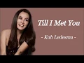 Download Lagu TILL I MET YOU | KUH LEDESMA | AUDIO SONG LYRICS