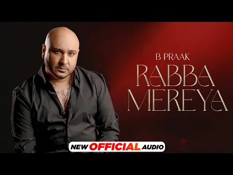 Download MP3 Rabba Mereya (Official Audio) - B Praak | Jaani | Avvy Sra | Jatt Nuu Chudail Takri | New Songs 2024