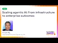 Scaling agentic AI From infrastructure to enterprise outcomes - Duncan Ng PlatformCon 2026