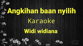 Download angkihan baan nyilih karaoke widi widiana MP3