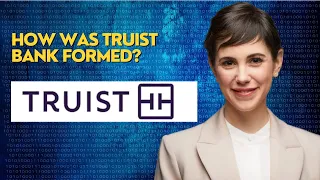How was Truist Bank formed