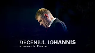 DOCUMENTAR RECORDER. Deceniul Iohannis