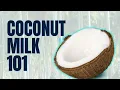 Coconut Milk 101 Pros Cons