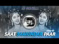 Lagu 🔥 SAAT SAMUNDAR PAAR REMIX 🥀🌊 90S EVERGREEN HITS 😍 HIGH BASS TRANCE 💯😎 DJ SUNILLL PALSANA 👑