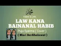 Download Lagu LAW KANA BAINANAL HABIB ( Cover  Puja Syarma )