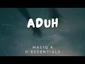 Download Lagu MALIQ \u0026 D'Essentials - Aduh (Lirik)