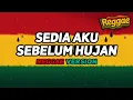 Lagu SEDIA AKU SEBELUM HUJAN - Idgitaf (Cover Reggae Version)