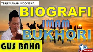 Download Gus Baha|Biografi Imam Bukhari|Terjemahan Indonesia MP3