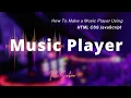 How To Make a Music Player Using HTML CSS JavaScript