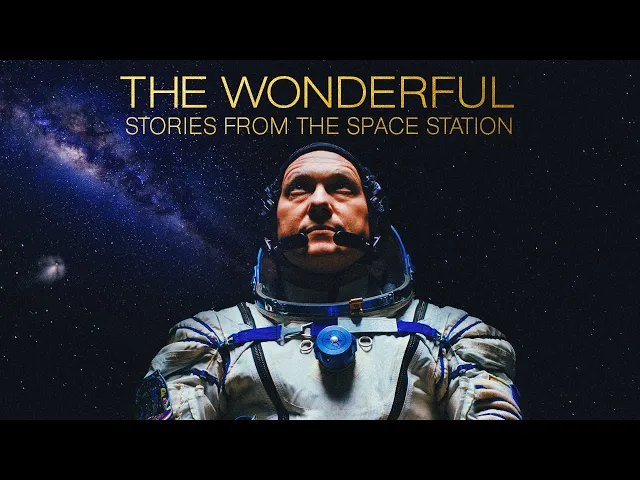 The Wonderful: Stories From the Space Station | Official Trailer
