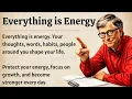 Everything is Energy Learn English Through Motivational Improve Your English Fluency