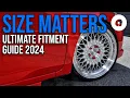 Size Matters Your ULTIMATE FITMENT GUIDE