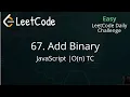 67 Add Binary JavaScript O n TC O 1 SC LeetCode Daily Challenge