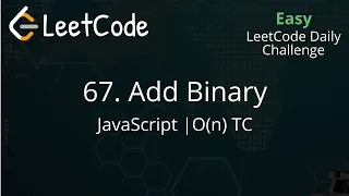 67 Add Binary JavaScript O n TC O 1 SC LeetCode Daily Challenge