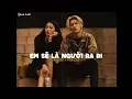Download Lagu Em Sẽ Là Người Ra Đi (Lofi Ver) - Thủy Lê x VUX | Thời gian không thể xóa đi tiếng yêu anh hôm nào