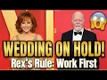 Reba McEntire s Wedding DELAYED - Rex Linn s Shocking Work First Rule