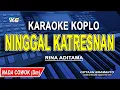 NINGGAL KATRESNAN  - Karaoke Koplo Nada PRIA | COWOK (RINA ADITAMA)