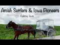 Amish Life and Iowa Pioneers - Kalona Iowa