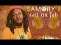 Download Lagu Samory I \u0026 Najavibes - Call On Jah [Official Lyric Video 2018]