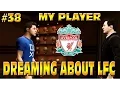 FIFA 15 MY PLAYER: DREAMING ABOUT LFC - MANAGER NOT HAPPY! #38 Career Mode