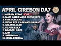 Lagu APRIL DA7 FULL ALBUM TERBARU ‼️ ngapain repot - mana kupercaya - ijuk - fatamorgana 