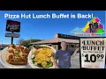The Pizza Hut Lunch Buffet is Back All You Can Eat Pizza Salad and Pasta