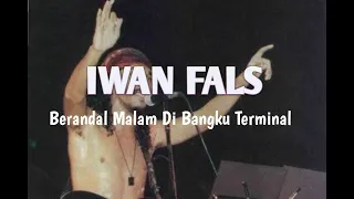 Download iwan fals - berandal malam di bangku terminal (lirik video) MP3