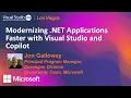 Modernizing NET Applications Faster with Visual Studio and Copilot VS Live Las Vegas 2026