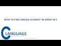 how to find unique elements in array in c programming how to find unique elements in array in c